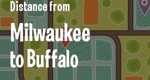 The distance from Milwaukee, Wisconsin 
to Buffalo, New York