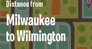The distance from Milwaukee, Wisconsin 
to Wilmington, Delaware