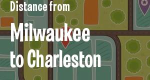 The distance from Milwaukee, Wisconsin 
to Charleston, West Virginia