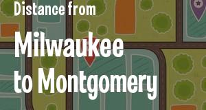 The distance from Milwaukee, Wisconsin 
to Montgomery, Alabama