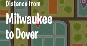 The distance from Milwaukee, Wisconsin 
to Dover, Delaware