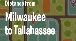 The distance from Milwaukee, Wisconsin 
to Tallahassee, Florida