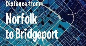 The distance from Norfolk, Virginia 
to Bridgeport, Connecticut