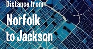 The distance from Norfolk, Virginia 
to Jackson, Mississippi