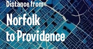 The distance from Norfolk, Virginia 
to Providence, Rhode Island
