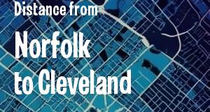 The distance from Norfolk, Virginia 
to Cleveland, Ohio