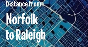 The distance from Norfolk, Virginia 
to Raleigh, North Carolina