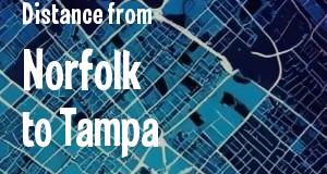 The distance from Norfolk, Virginia 
to Tampa, Florida