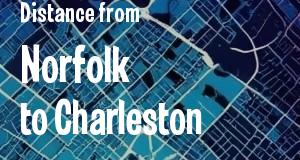 The distance from Norfolk, Virginia 
to Charleston, West Virginia