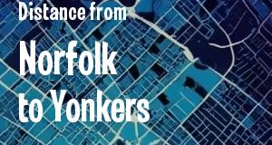 The distance from Norfolk, Virginia 
to Yonkers, New York