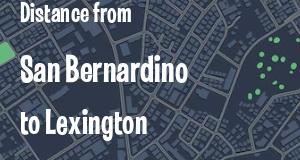 The distance from San Bernardino, California 
to Lexington, Kentucky