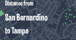 The distance from San Bernardino, California 
to Tampa, Florida