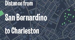 The distance from San Bernardino, California 
to Charleston, West Virginia