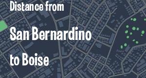 The distance from San Bernardino, California 
to Boise, Idaho