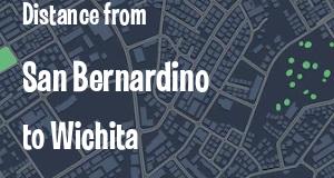 The distance from San Bernardino, California 
to Wichita, Kansas