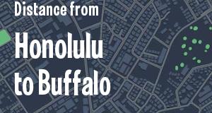 The distance from Honolulu, Hawaii 
to Buffalo, New York
