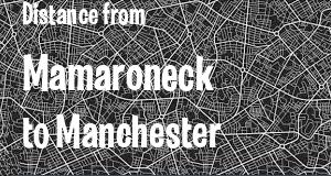 The distance from Mamaroneck, New York 
to Manchester, New Hampshire