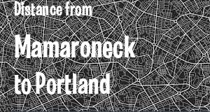 The distance from Mamaroneck, New York 
to Portland, Maine