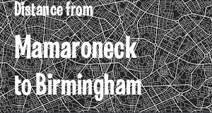 The distance from Mamaroneck, New York 
to Birmingham, Alabama