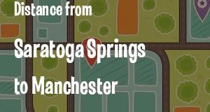 The distance from Saratoga Springs, New York 
to Manchester, New Hampshire