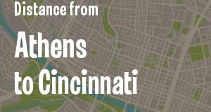 The distance from Athens, Georgia 
to Cincinnati, Ohio