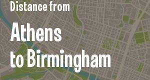 The distance from Athens, Georgia 
to Birmingham, Alabama