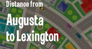 The distance from Augusta, Georgia 
to Lexington, Kentucky