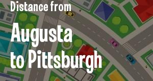 The distance from Augusta, Georgia 
to Pittsburgh, Pennsylvania