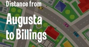 The distance from Augusta, Georgia 
to Billings, Montana