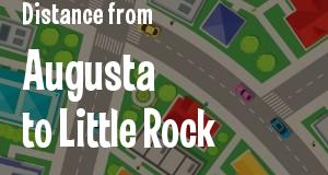 The distance from Augusta, Georgia 
to Little Rock, Arkansas
