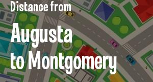 The distance from Augusta, Georgia 
to Montgomery, Alabama
