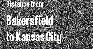 The distance from Bakersfield, California 
to Kansas City, Kansas