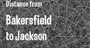 The distance from Bakersfield, California 
to Jackson, Mississippi