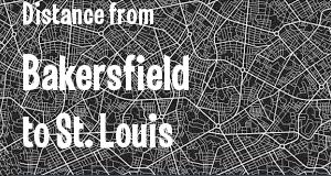 The distance from Bakersfield, California 
to St. Louis, Missouri