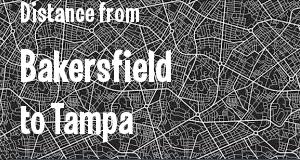 The distance from Bakersfield, California 
to Tampa, Florida