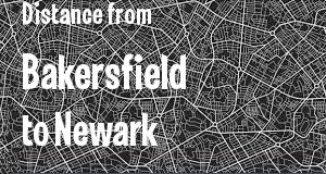 The distance from Bakersfield, California 
to Newark, New Jersey
