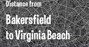 The distance from Bakersfield, California 
to Virginia Beach, Virginia