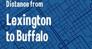 The distance from Lexington, Kentucky 
to Buffalo, New York