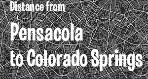 The distance from Pensacola, Florida 
to Colorado Springs, Colorado