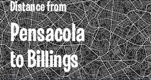 The distance from Pensacola, Florida 
to Billings, Montana