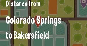 The distance from Colorado Springs, Colorado 
to Bakersfield, California