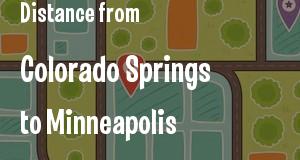 The distance from Colorado Springs, Colorado 
to Minneapolis, Minnesota