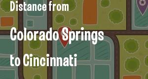 The distance from Colorado Springs, Colorado 
to Cincinnati, Ohio