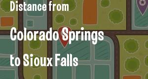 The distance from Colorado Springs, Colorado 
to Sioux Falls, South Dakota