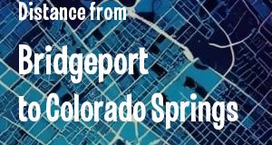 The distance from Bridgeport, Connecticut 
to Colorado Springs, Colorado