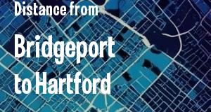 The distance from Bridgeport 
to Hartford, Connecticut