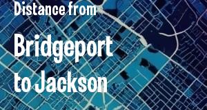 The distance from Bridgeport, Connecticut 
to Jackson, Mississippi