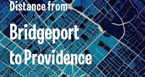The distance from Bridgeport, Connecticut 
to Providence, Rhode Island