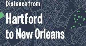 The distance from Hartford, Connecticut 
to New Orleans, Louisiana