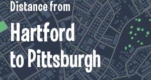 The distance from Hartford, Connecticut 
to Pittsburgh, Pennsylvania